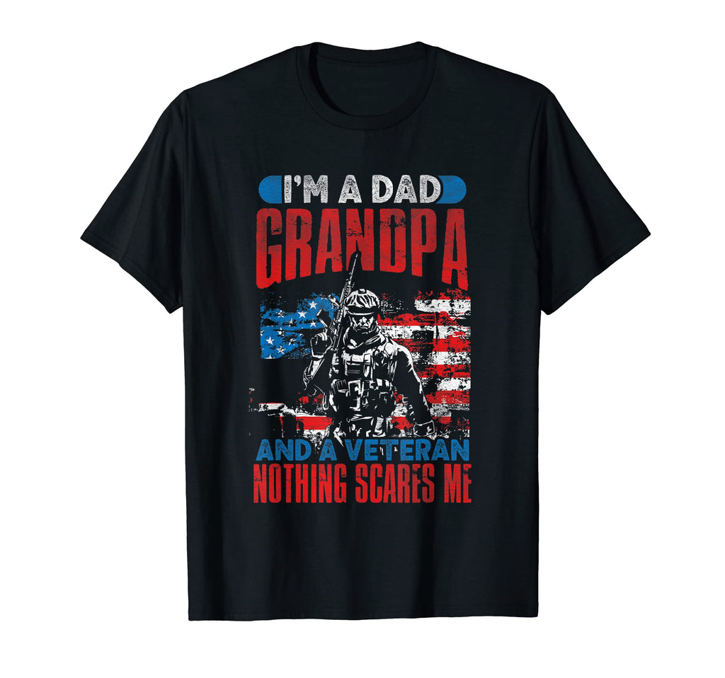 Im Dad Grandpa And Veteran Nothing Scares T-Shirt - Unique Graphic Unisex - T-Shirt, Sweatshirt, Hoodie
