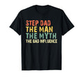 Step Dad Myth Bad Influence Stepdad Funny T-Shirt - Minimalist Print Unisex - T-Shirt, Sweatshirt, Hoodie