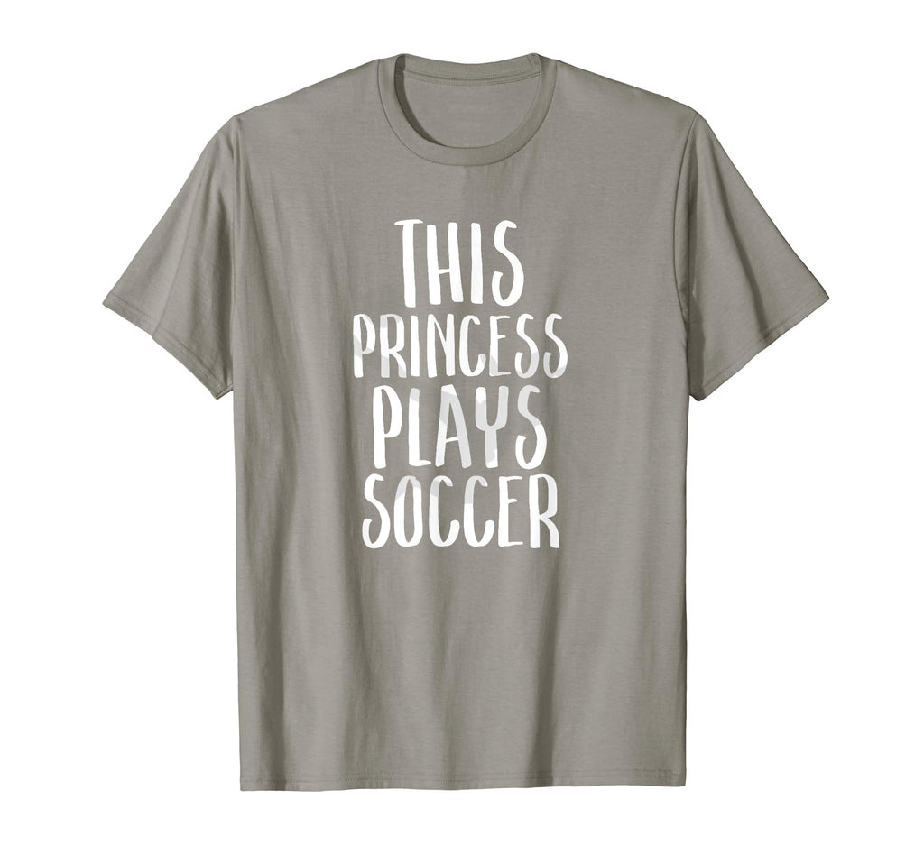 This Princess Plays Soccer T-Shirt - Casual Everyday Wear for Adults - T-Shirt, Sweatshirt, Hoodie