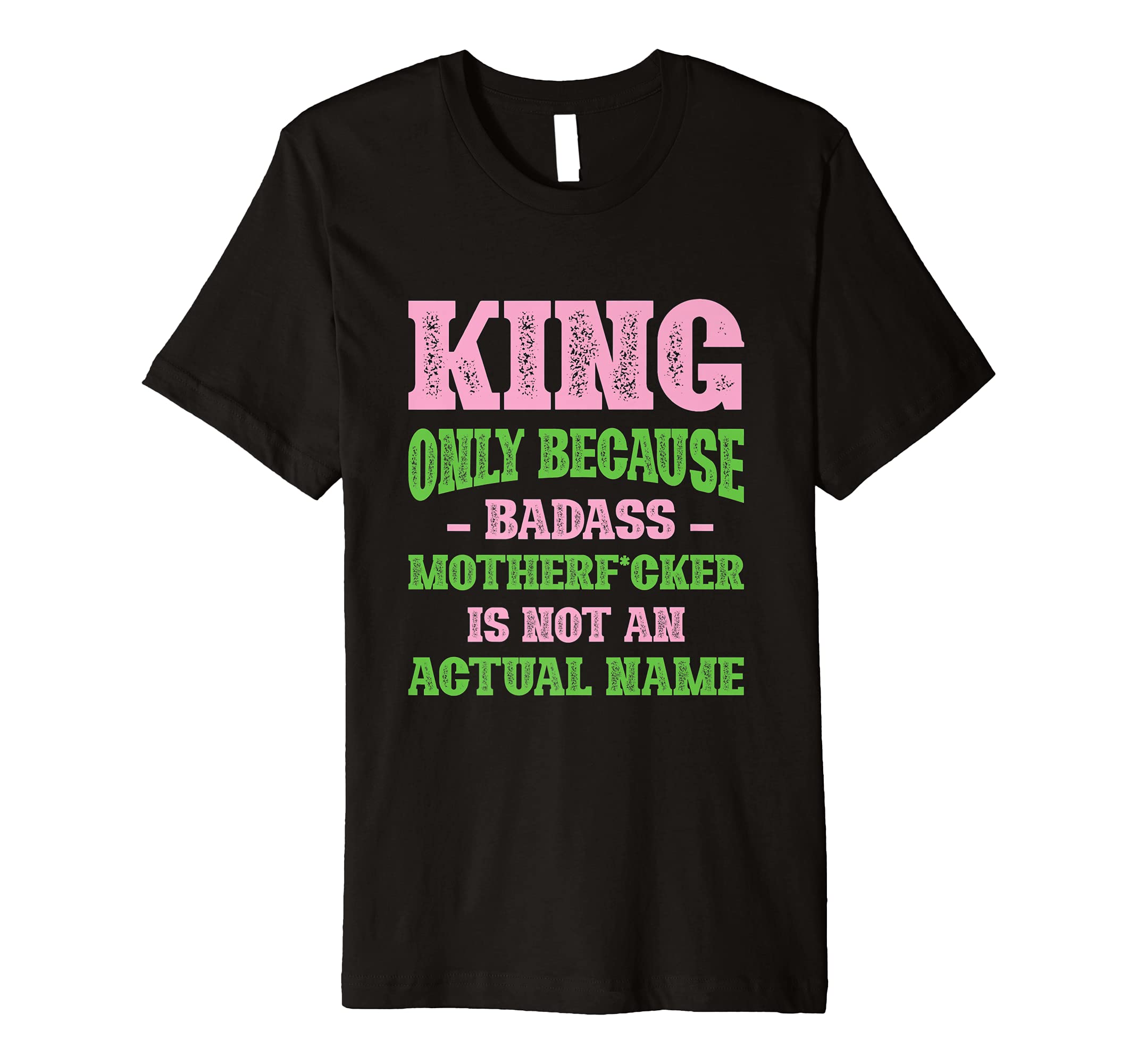 Badass King Name Unique Nickname T-Shirt - Unique Graphic for Adults - T-Shirt, Sweatshirt, Hoodie