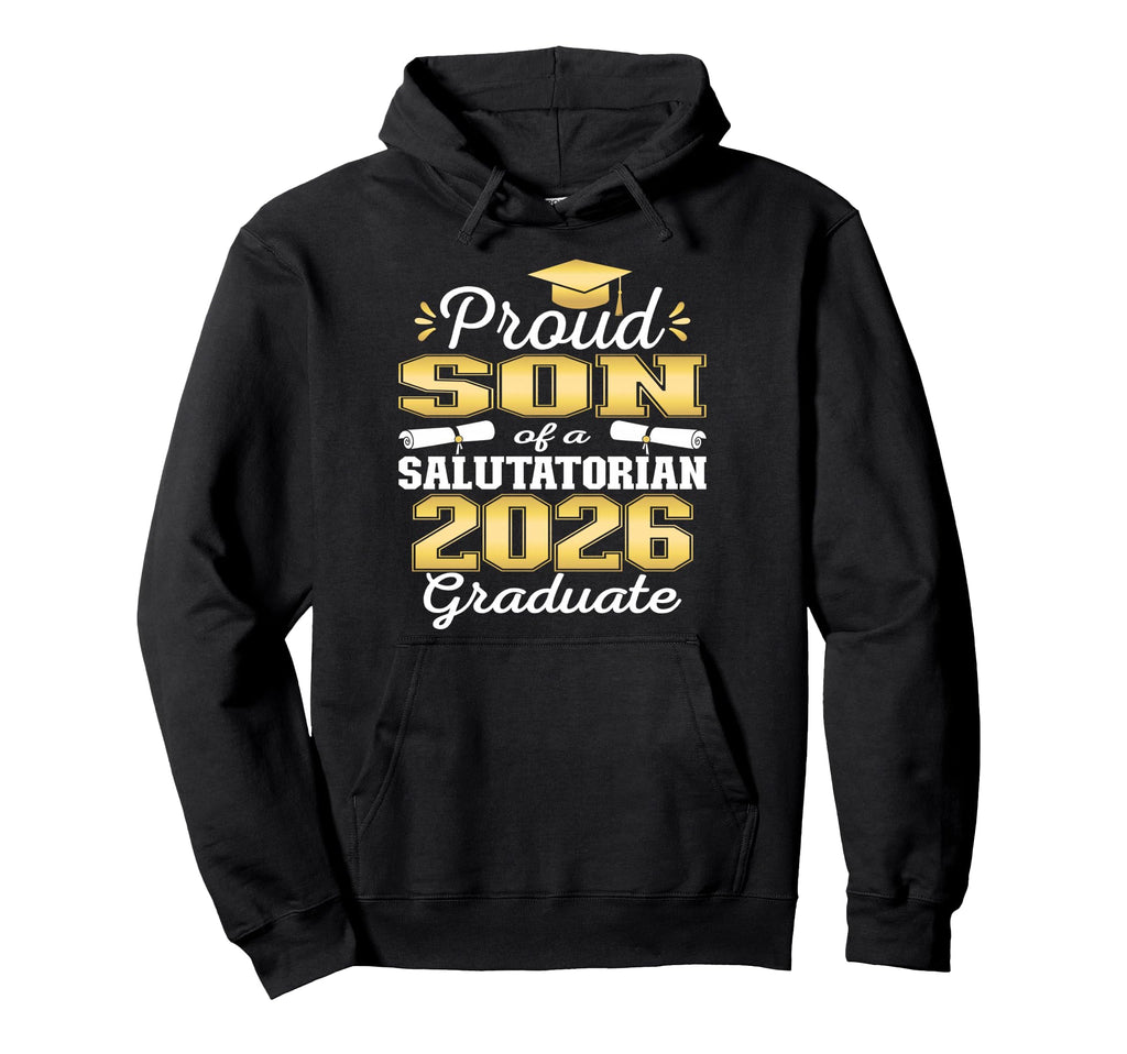 Proud Son 2026 Salutatorian Graduate 26 Hoodie - Graphic Print for Adults - T-Shirt, Sweatshirt, Hoodie