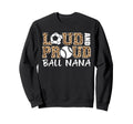 Loud And Proud Soccer Baseball Sweatshirt - Aesthetic Graphic for Adults - T-Shirt, Sweatshirt, Hoodie