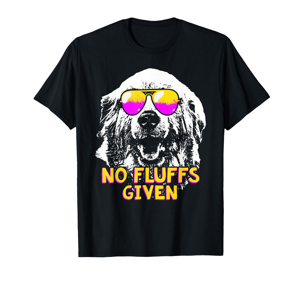 Great Pyrenees No Fluffs Given Pyr Mom T-Shirt - Streetwear Style Unisex - T-Shirt, Sweatshirt, Hoodie