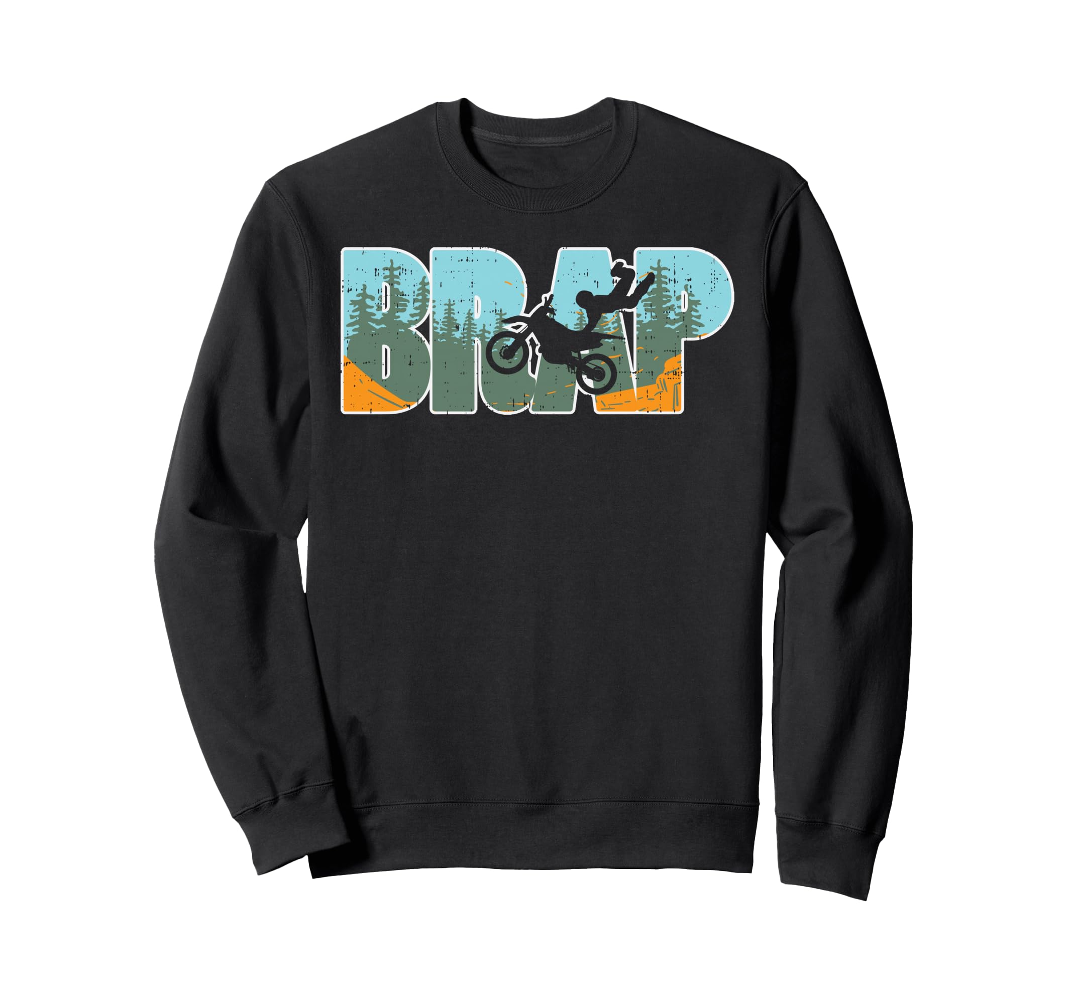 Brap Dirt Bike Motocross Sweatshirt - Casual Everyday Wear Men Women - T-Shirt, Sweatshirt, Hoodie