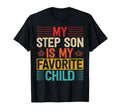 My Step Son Is My Favorite Child Funny T-Shirt - Novelty Apparel Men Women - T-Shirt, Sweatshirt, Hoodie