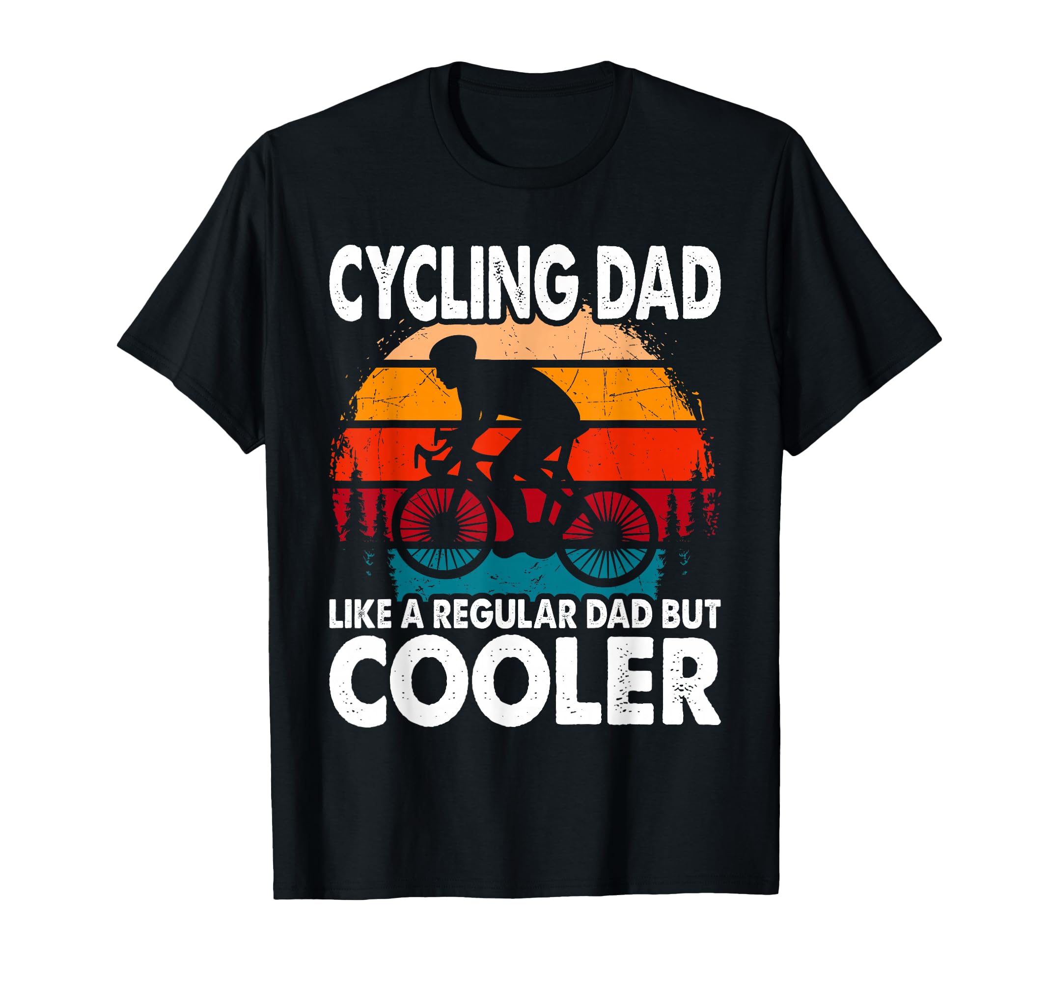 Cycling Dad Like Regular Dad But T-Shirt - Casual Everyday Wear Unisex - T-Shirt, Sweatshirt, Hoodie
