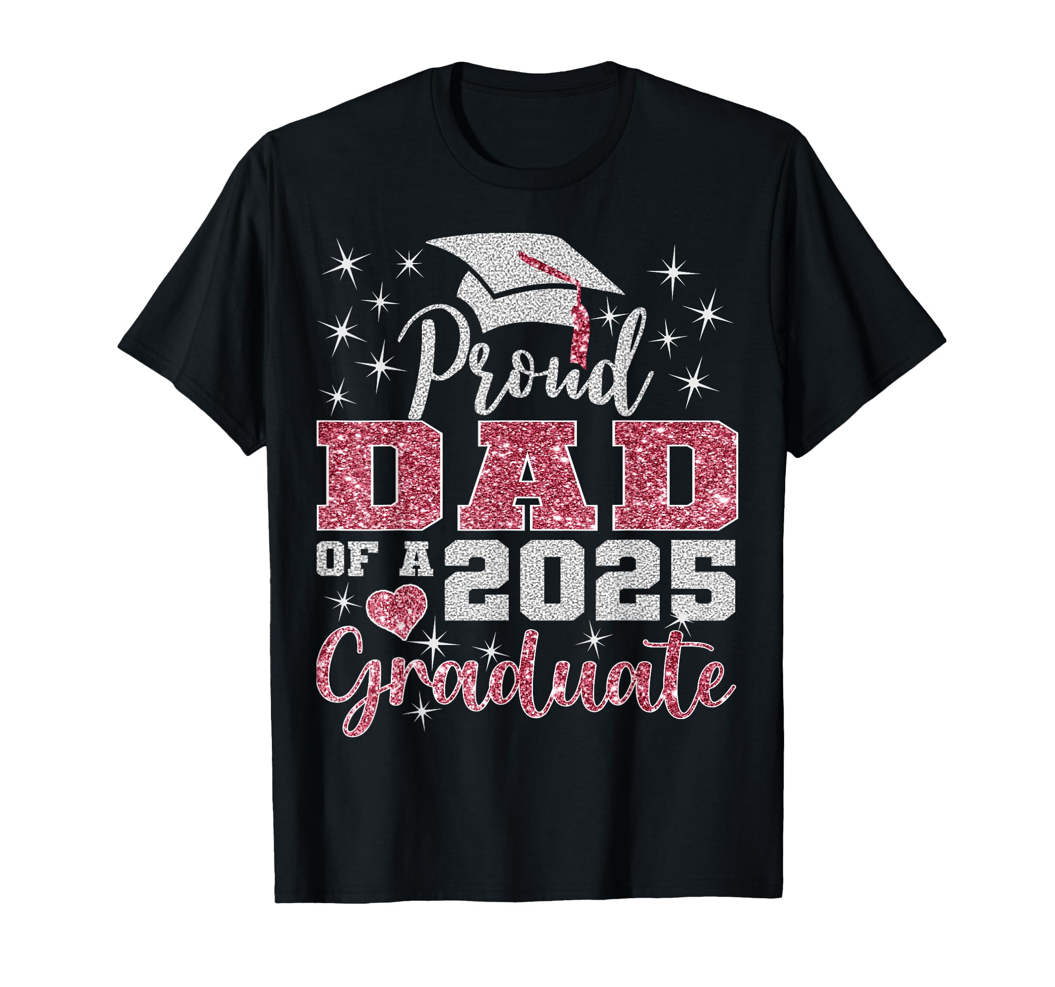 Super Proud Dad 2025 Graduate T-Shirt - Fun Novelty Design for Adults - T-Shirt, Sweatshirt, Hoodie