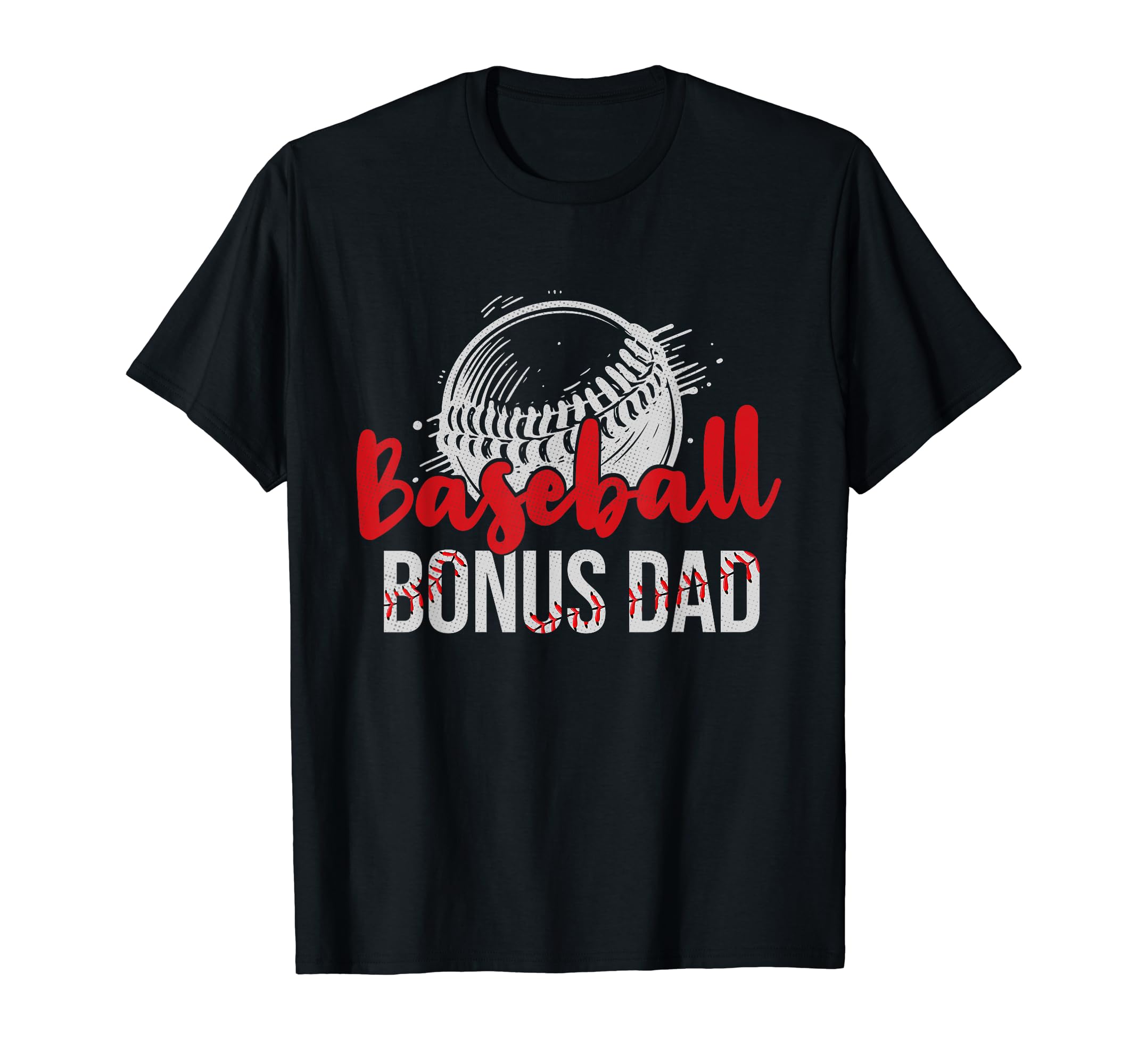 Baseball Bonus Dad Fathers Day Dad Grandpa T-Shirt - Unique Graphic Unisex - T-Shirt, Sweatshirt, Hoodie