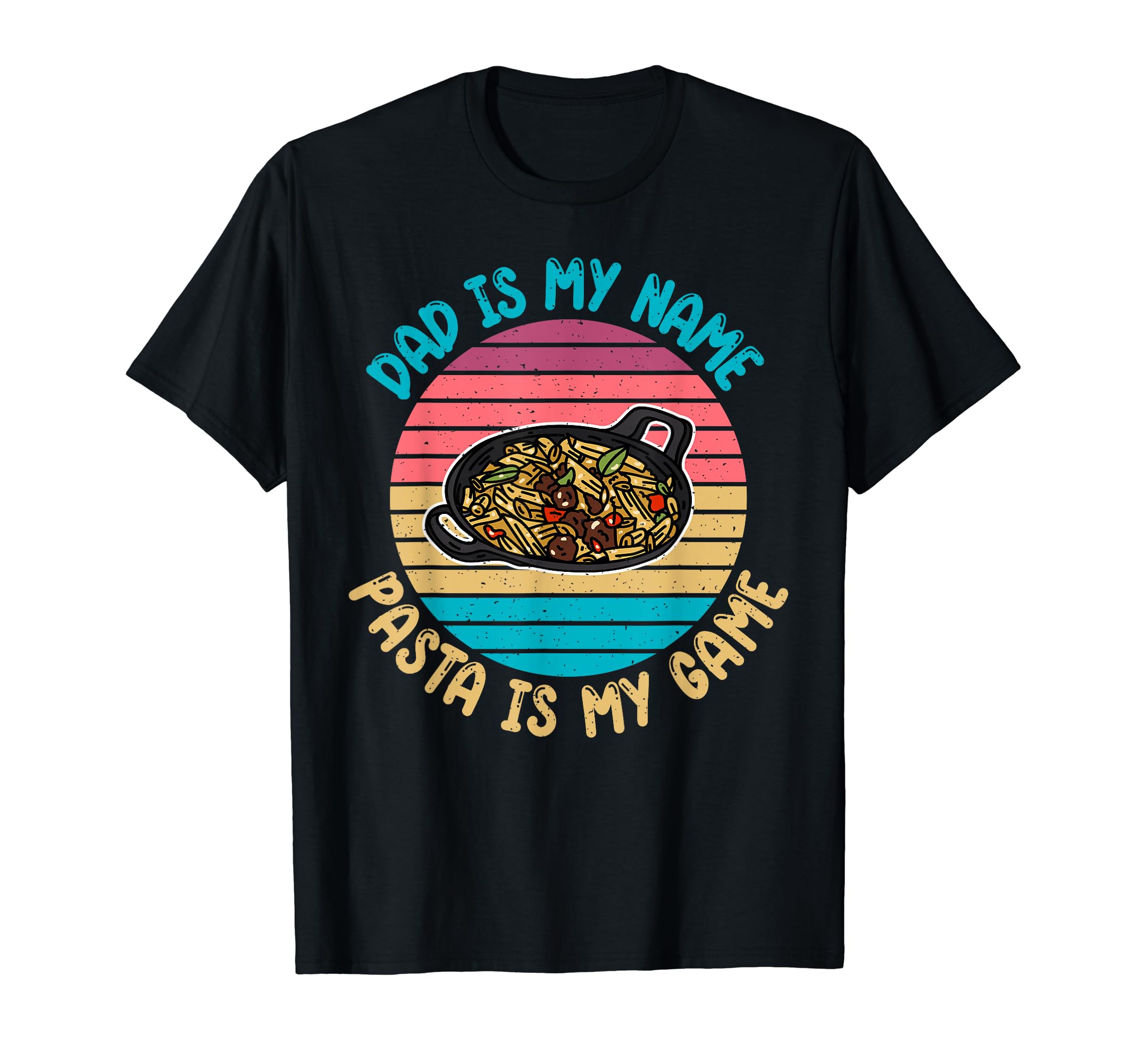 Dad Is My Name Pasta Is My Game Pasta Dad T-Shirt - Minimalist Print Unisex - T-Shirt, Sweatshirt, Hoodie