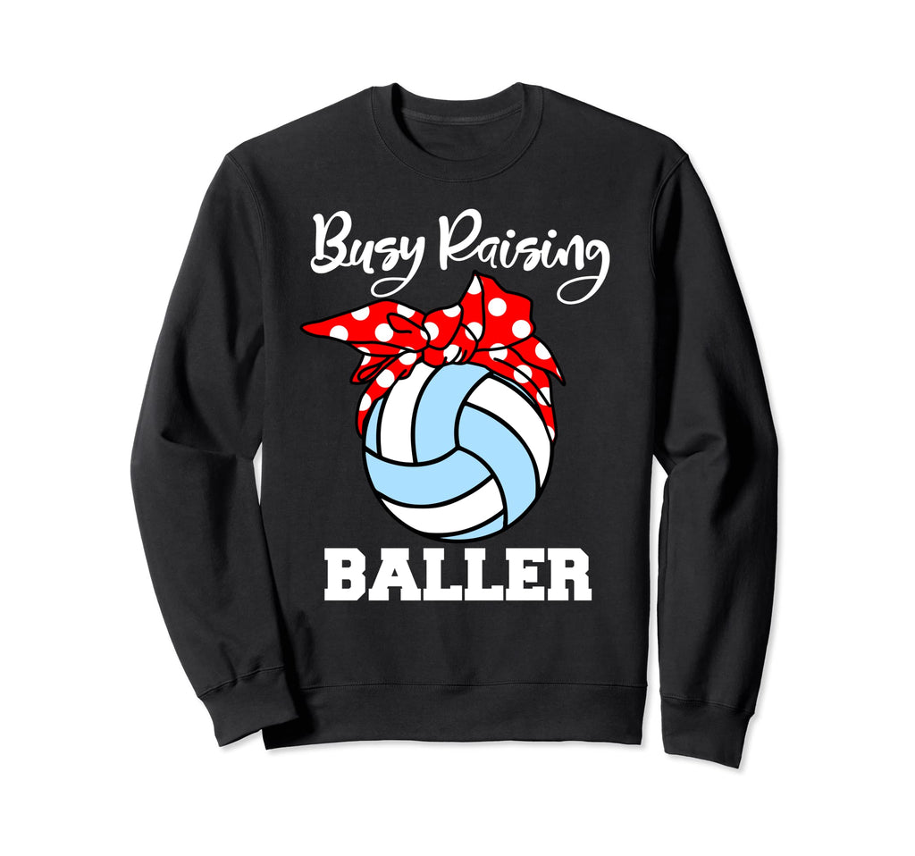 Busy Raising Baller Funny Volleyball Sweatshirt - Minimalist Print Unisex - T-Shirt, Sweatshirt, Hoodie