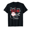 Thats My Son Out There Baseball Mom Dad T-Shirt - Streetwear Style Unisex - T-Shirt, Sweatshirt, Hoodie