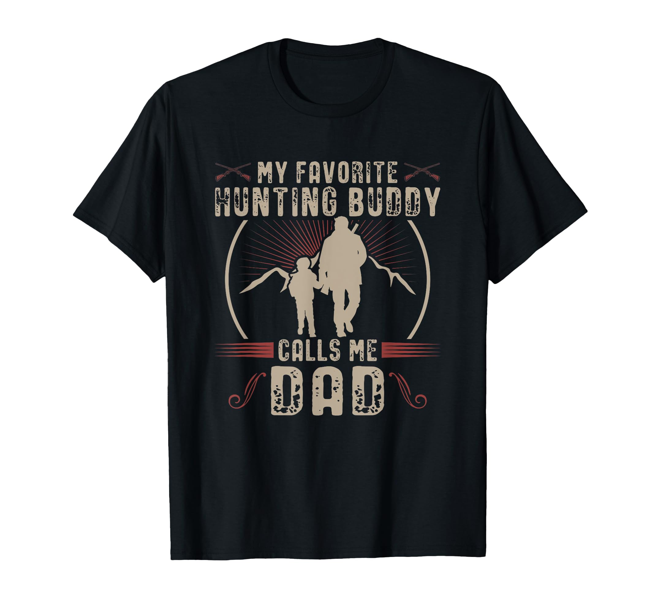 Hunting Dad Funny Hunter Gift Dad T-Shirt - Fun Novelty Design Men Women - T-Shirt, Sweatshirt, Hoodie