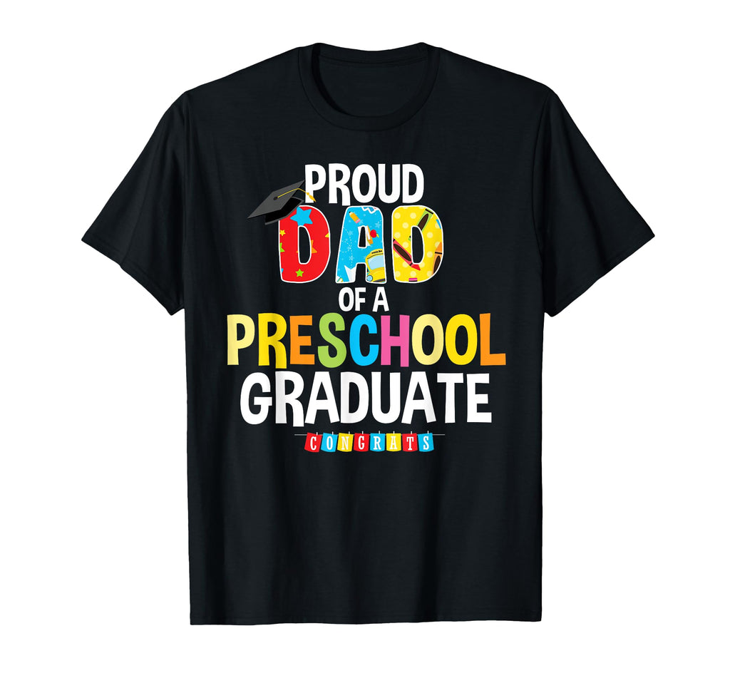 Proud Dad Preschool Graduate Graduation T-Shirt - Graphic Print Men Women - T-Shirt, Sweatshirt, Hoodie