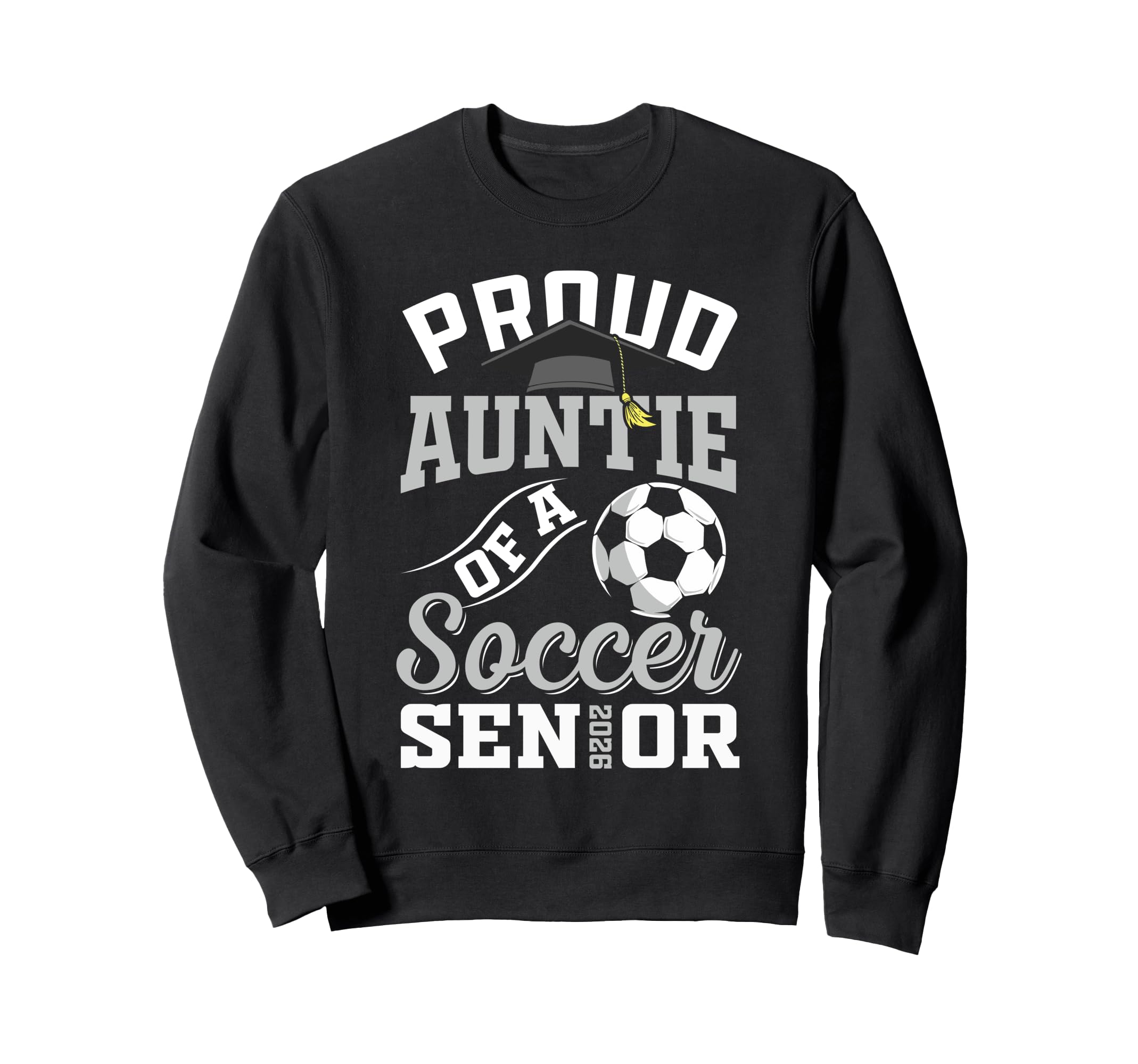 Proud Auntie Soccer Senior Class Sweatshirt - Fun Novelty Design Unisex - T-Shirt, Sweatshirt, Hoodie