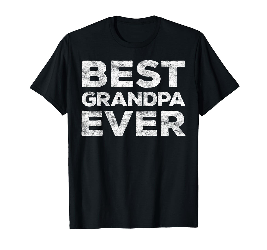 Best Grandpa Ever Grandfather Fathers T-Shirt - Unique Graphic Men Women - T-Shirt, Sweatshirt, Hoodie