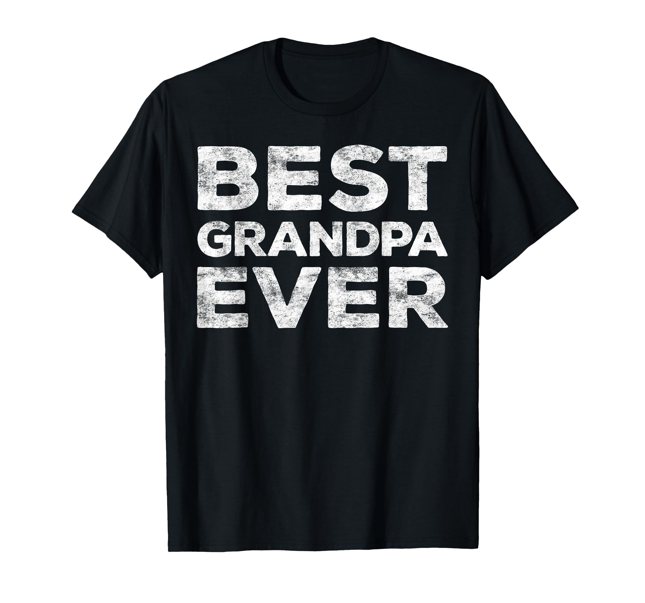 Best Grandpa Ever Grandfather Fathers T-Shirt - Unique Graphic Men Women - T-Shirt, Sweatshirt, Hoodie
