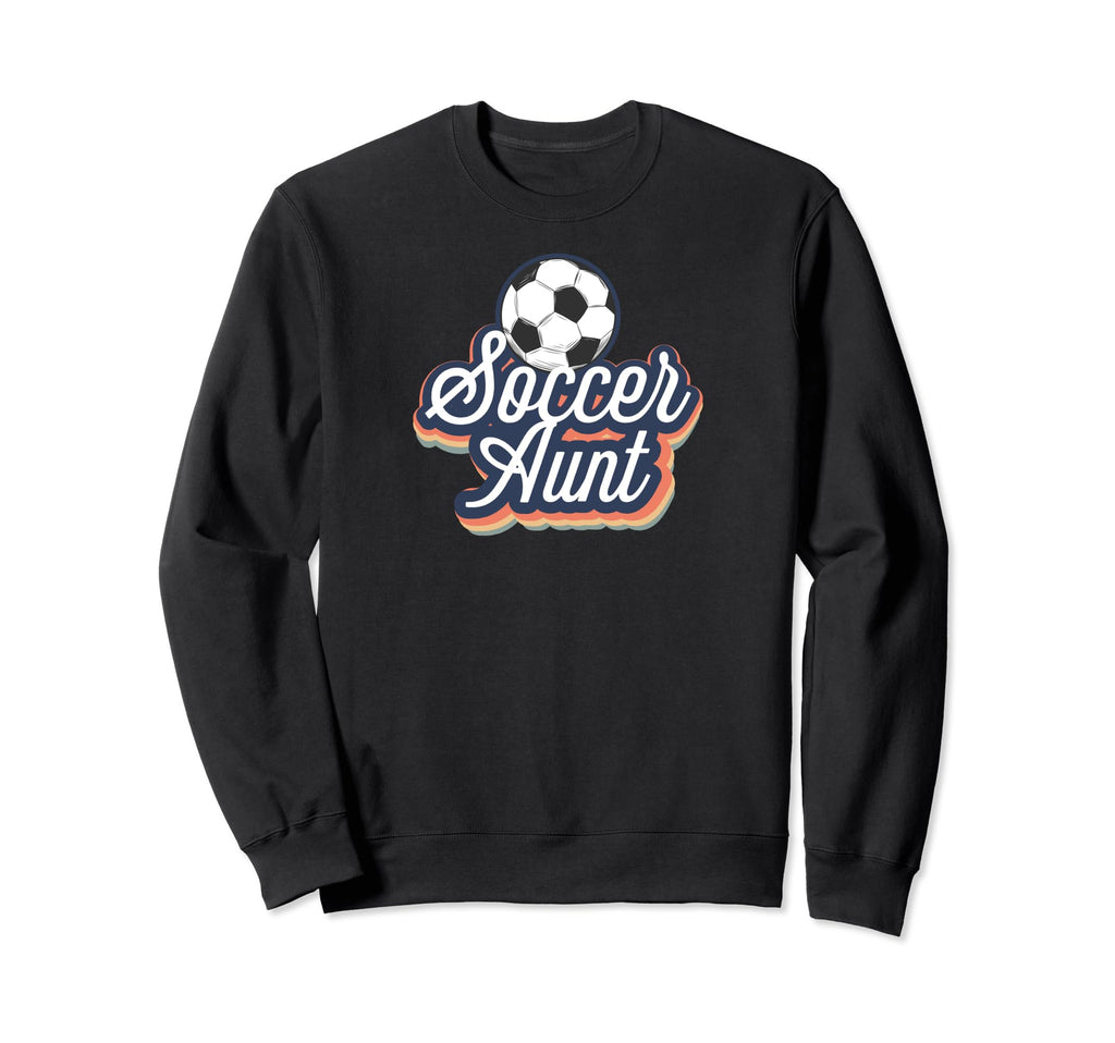 Soccer Aunt Proud Auntie Soccer Player Sweatshirt - Trendy Graphic Unisex - T-Shirt, Sweatshirt, Hoodie