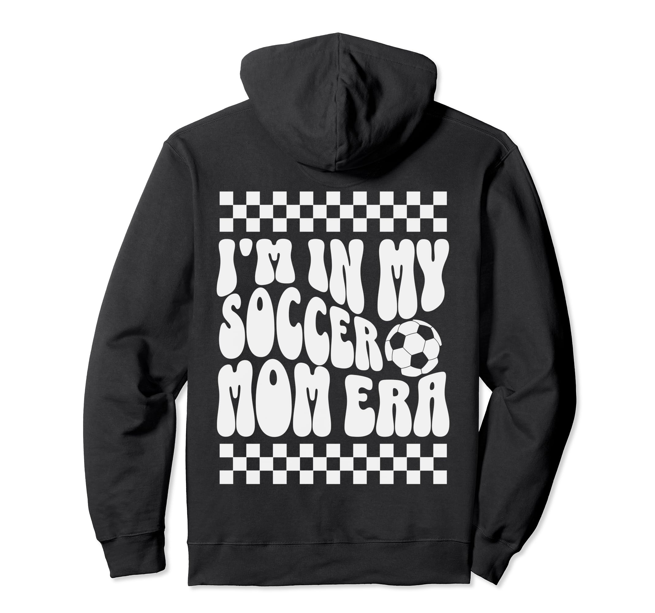 Im My Soccer Mom Era Checkerboard Hoodie - Casual Everyday Wear Men Women - T-Shirt, Sweatshirt, Hoodie