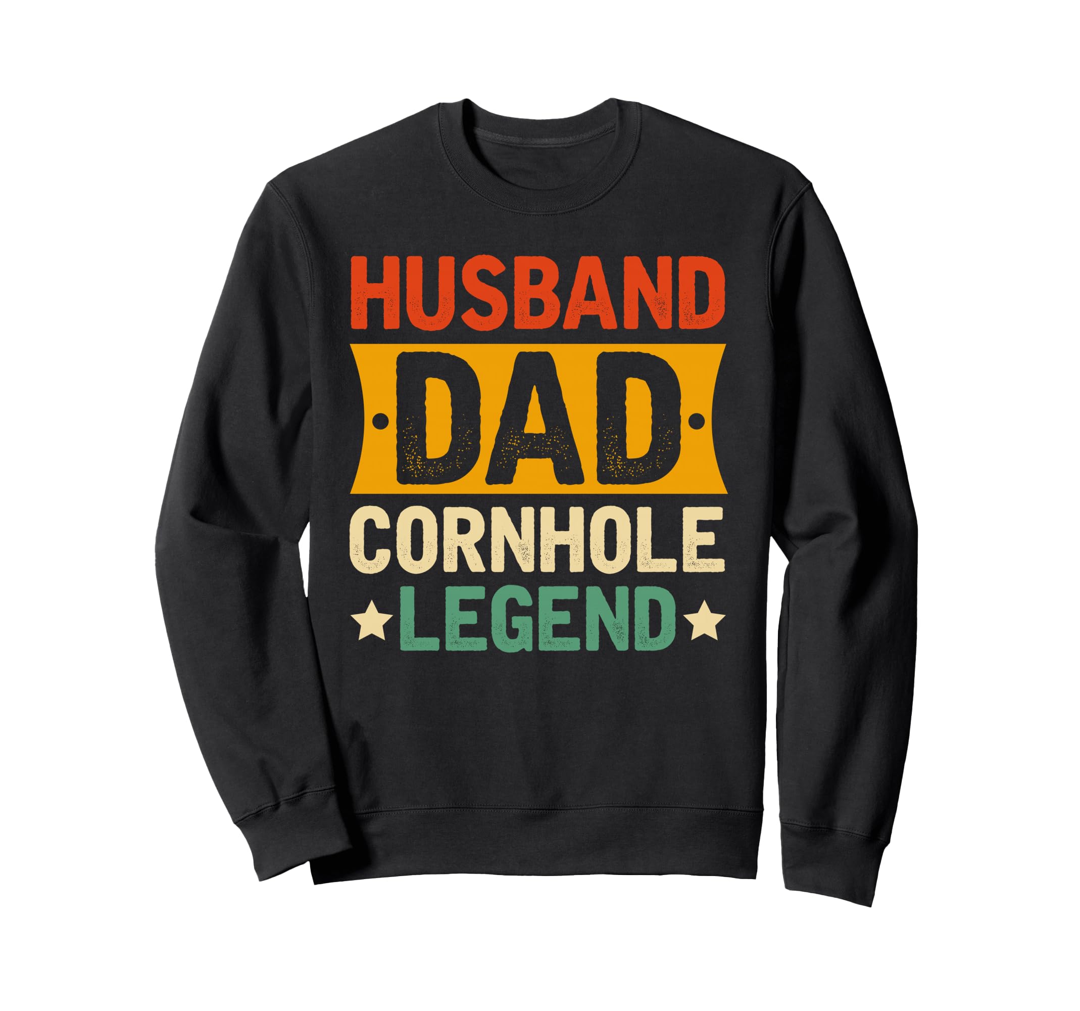 Husband Dad Cornhole Legend Game Sweatshirt - Streetwear Style Unisex - T-Shirt, Sweatshirt, Hoodie