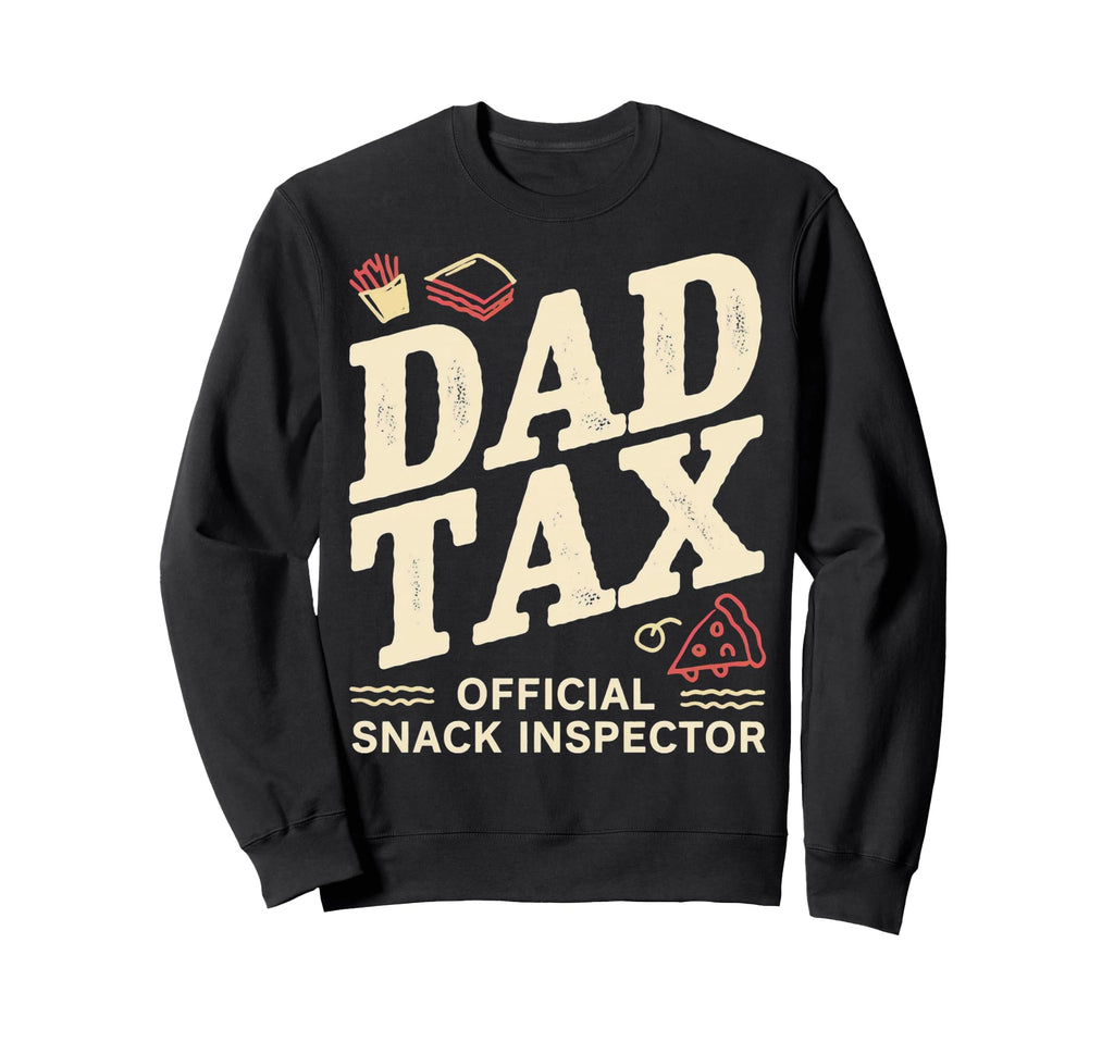 Dad Tax Definition Funny Fathers Day Sweatshirt - Aesthetic Graphic Unisex - T-Shirt, Sweatshirt, Hoodie