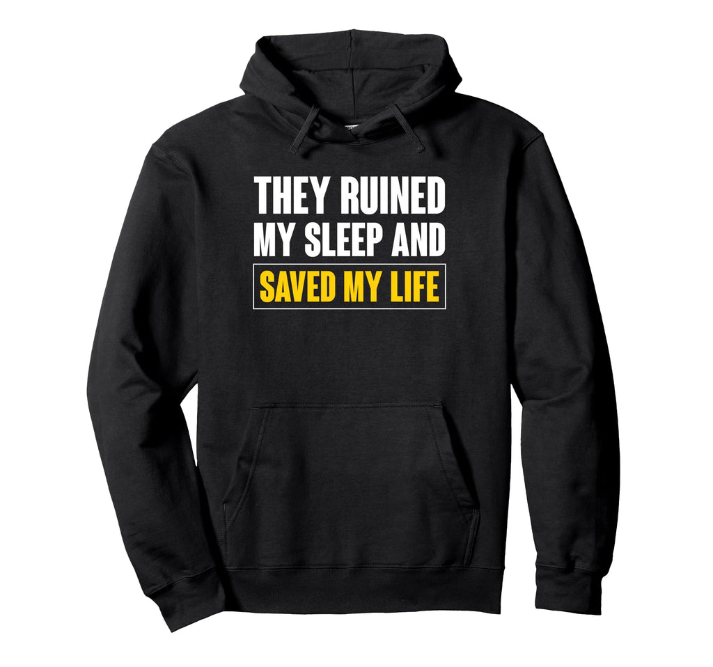 They Ruined My Sleep And Saved My Hoodie - Custom Art Print for Adults - T-Shirt, Sweatshirt, Hoodie