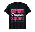 Mother Daughter Squad Mom Matching T-Shirt - Streetwear Style Unisex - T-Shirt, Sweatshirt, Hoodie