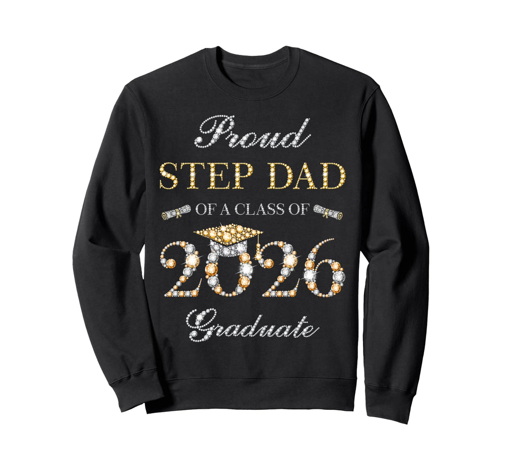 Proud Step Dad Class 2026 Graduate Sweatshirt - Novelty Apparel for Adults - T-Shirt, Sweatshirt, Hoodie