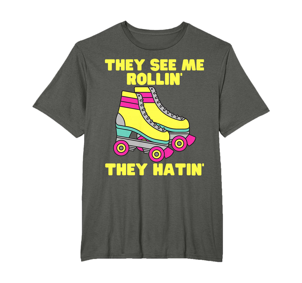 They See Me Rollin They Hatin Roller T-Shirt - Custom Art Print Men Women - T-Shirt, Sweatshirt, Hoodie