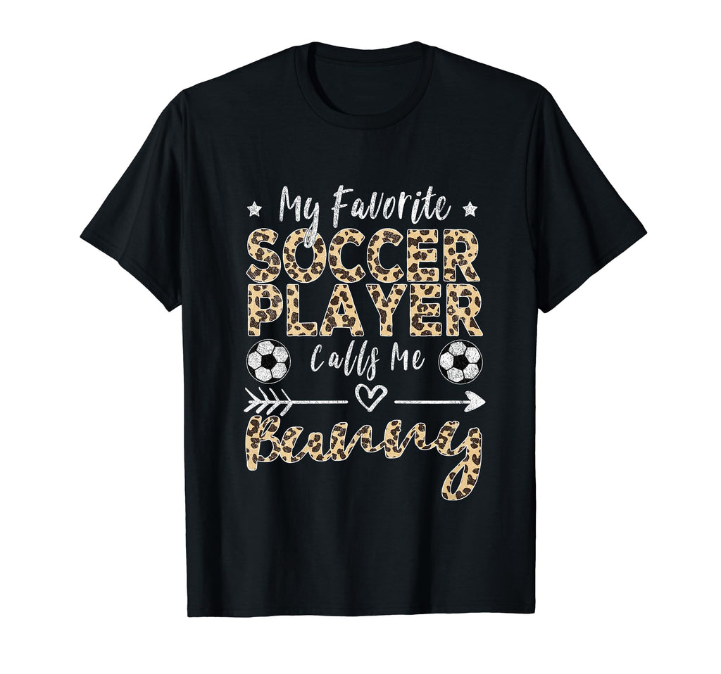 My Favorite Soccer Player Calls Me Bunny T-Shirt - Custom Art Print Unisex - T-Shirt, Sweatshirt, Hoodie