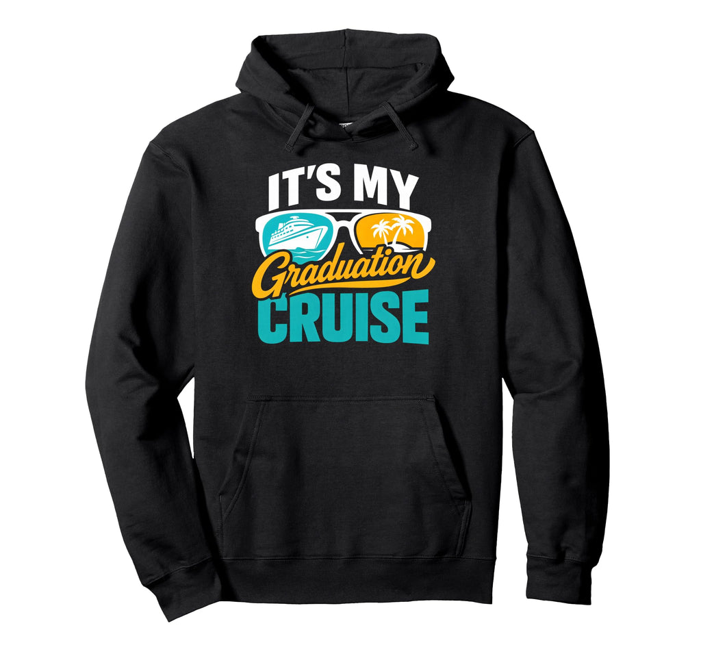 Its My Graduation Cruise Vacation Hoodie - Minimalist Print Men Women - T-Shirt, Sweatshirt, Hoodie