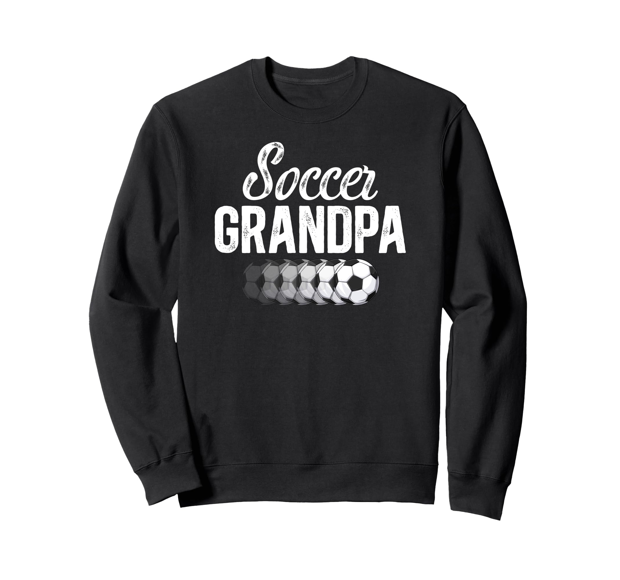 Soccer Grandpa Soccer Player Sweatshirt - Casual Everyday Wear Men Women - T-Shirt, Sweatshirt, Hoodie