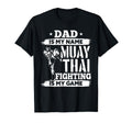 Dad Is My Name Muay Thai Fighting Is T-Shirt - Custom Art Print Men Women - T-Shirt, Sweatshirt, Hoodie