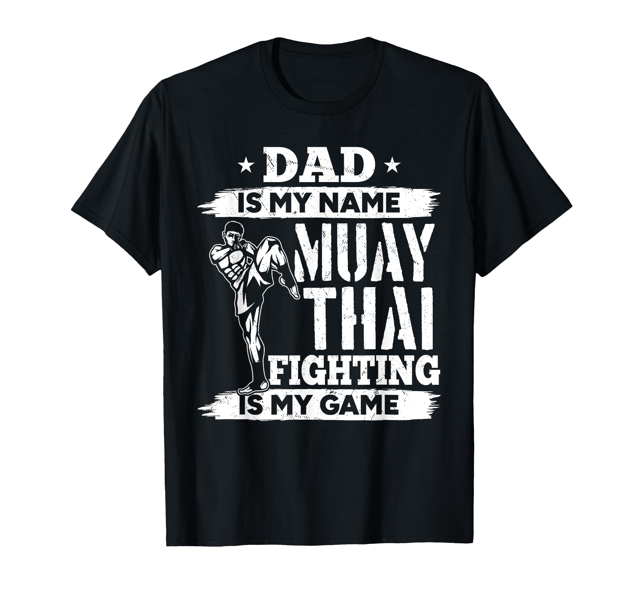 Dad Is My Name Muay Thai Fighting Is T-Shirt - Custom Art Print Men Women - T-Shirt, Sweatshirt, Hoodie
