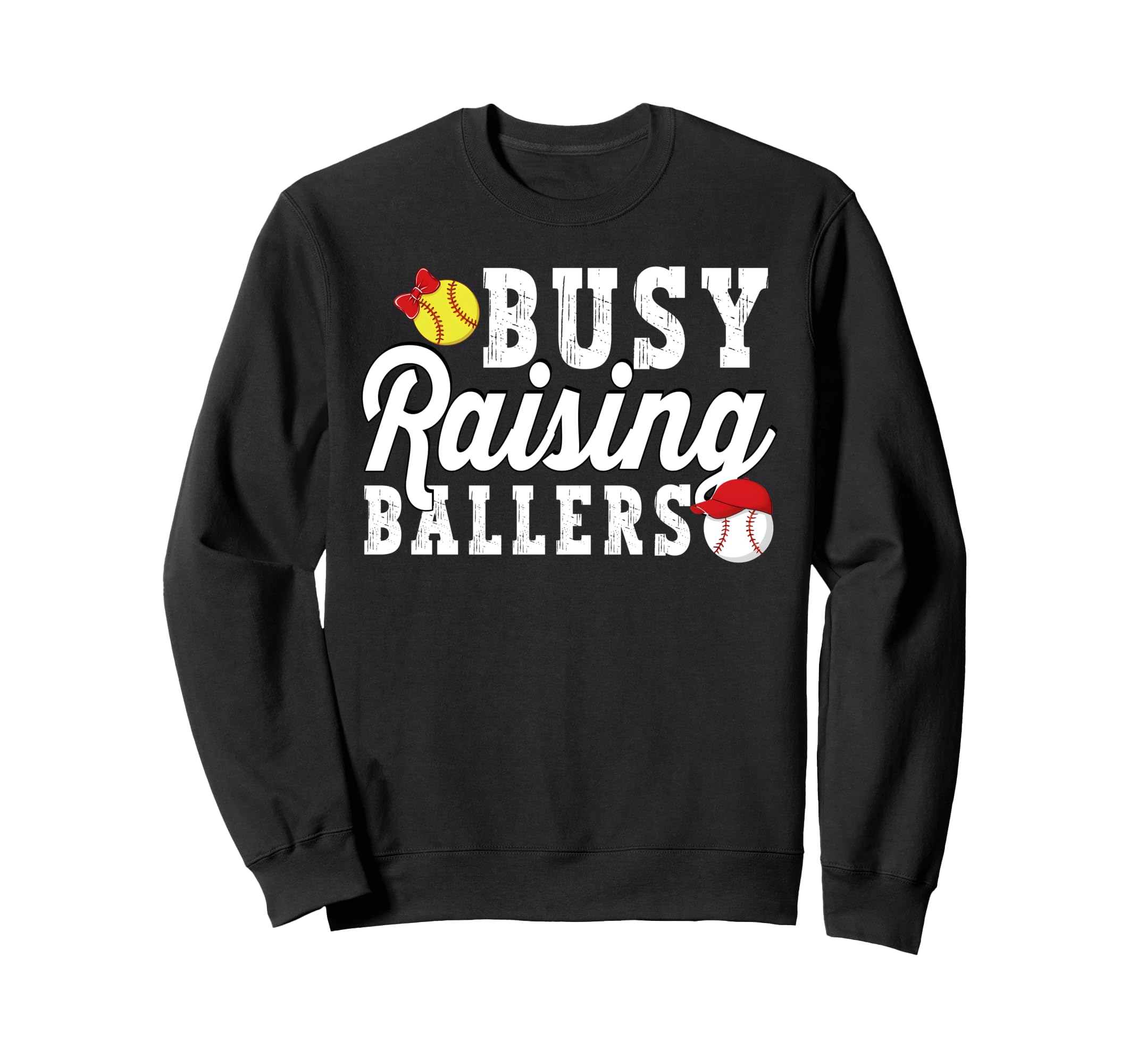 Busy Raising Ballers Softball Sweatshirt - Fun Novelty Design Men Women - T-Shirt, Sweatshirt, Hoodie
