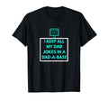 I Keep All My Dad Jokes Dad Base Database T-Shirt - Trendy Graphic Unisex - T-Shirt, Sweatshirt, Hoodie