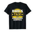 Dads Taxi Cab Roadside Service T-Shirt - Fun Novelty Design Men Women - T-Shirt, Sweatshirt, Hoodie