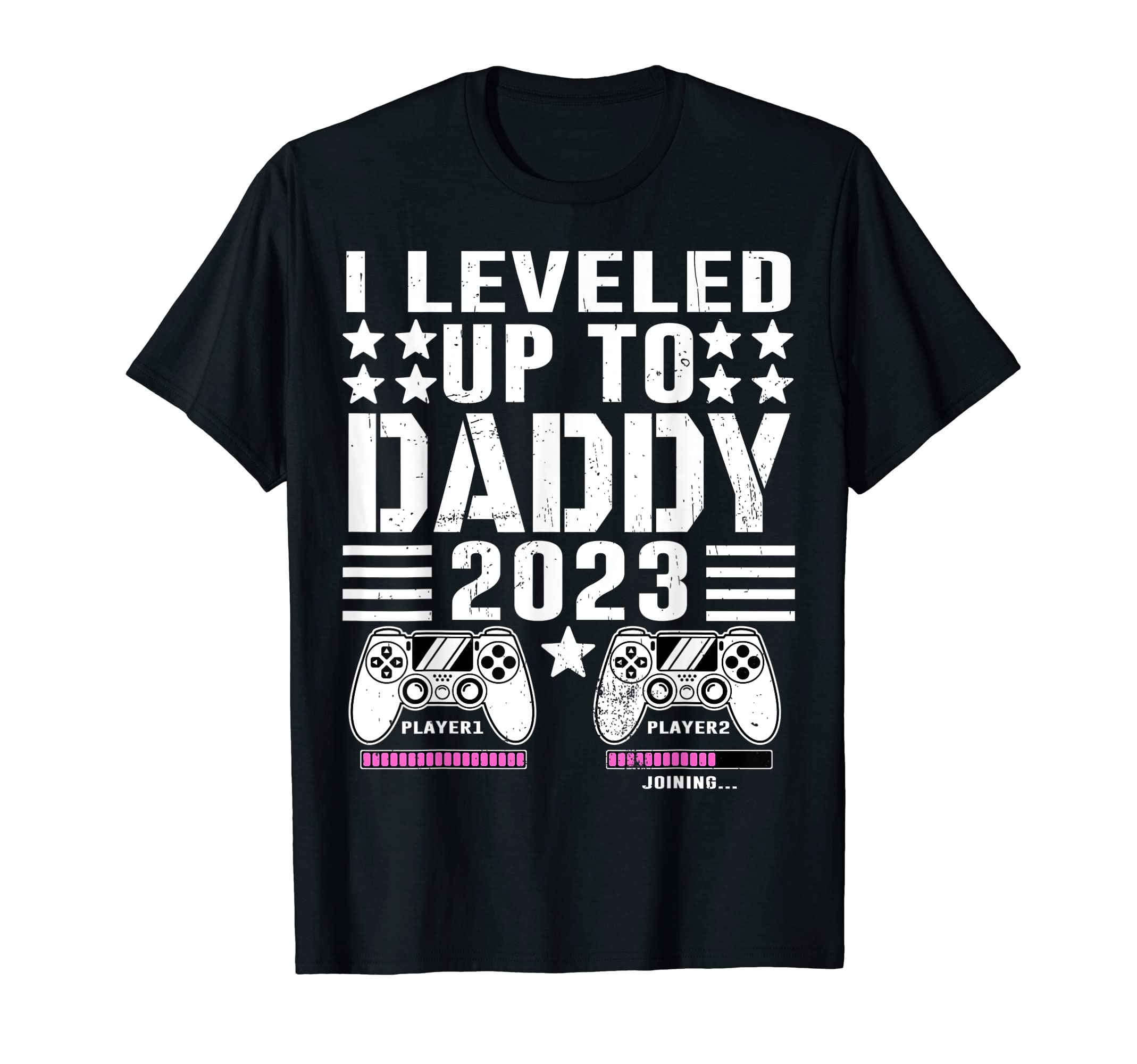 I Leveled Up To Daddy 2023 Soon To T-Shirt - Fun Novelty Design Men Women - T-Shirt, Sweatshirt, Hoodie