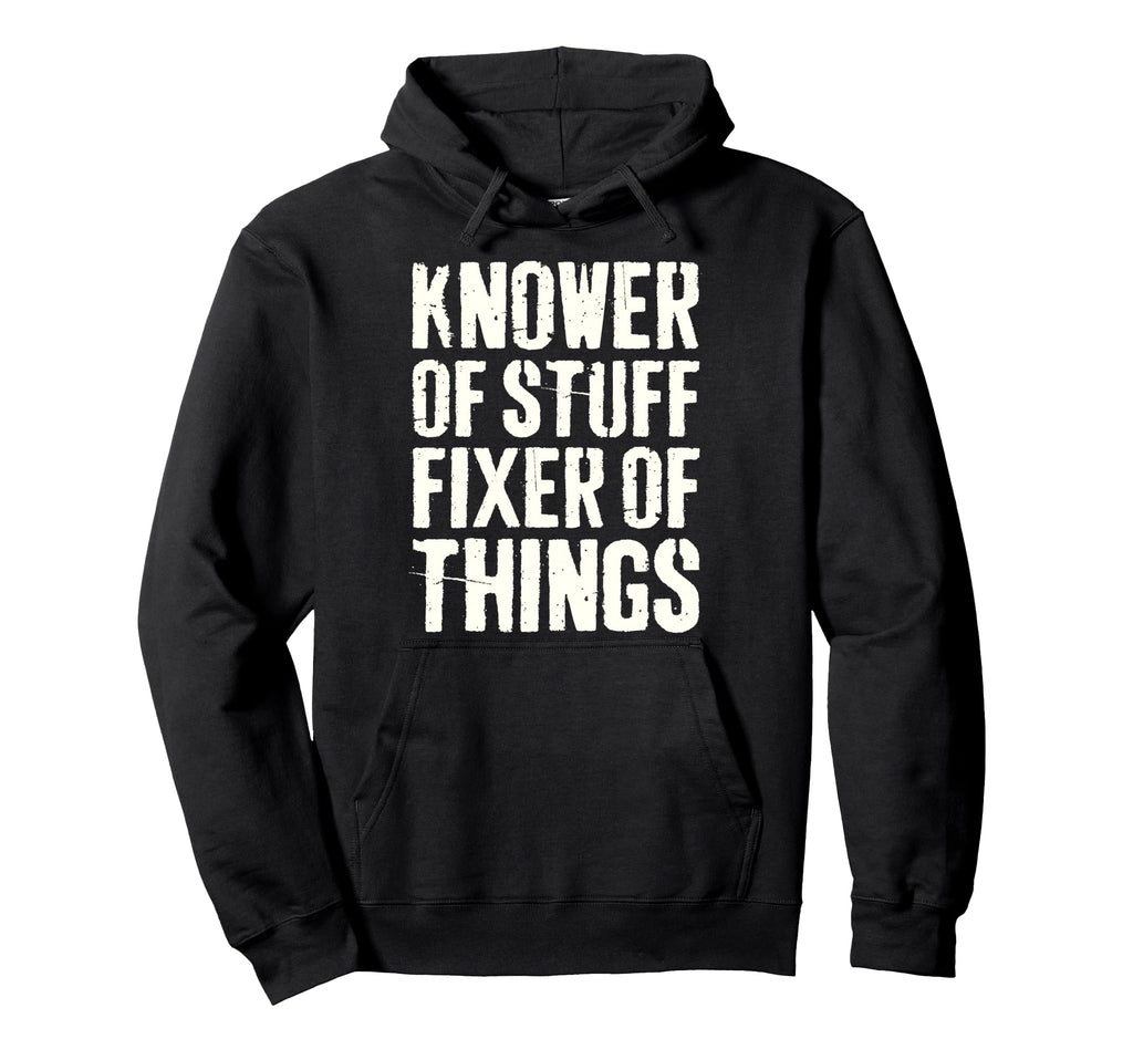 Knower Stuff Fixer Things Funny Hoodie - Aesthetic Graphic Men Women - T-Shirt, Sweatshirt, Hoodie