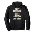 Best Truckin Dad Ever Funny Truck Hoodie - Novelty Apparel for Adults - T-Shirt, Sweatshirt, Hoodie