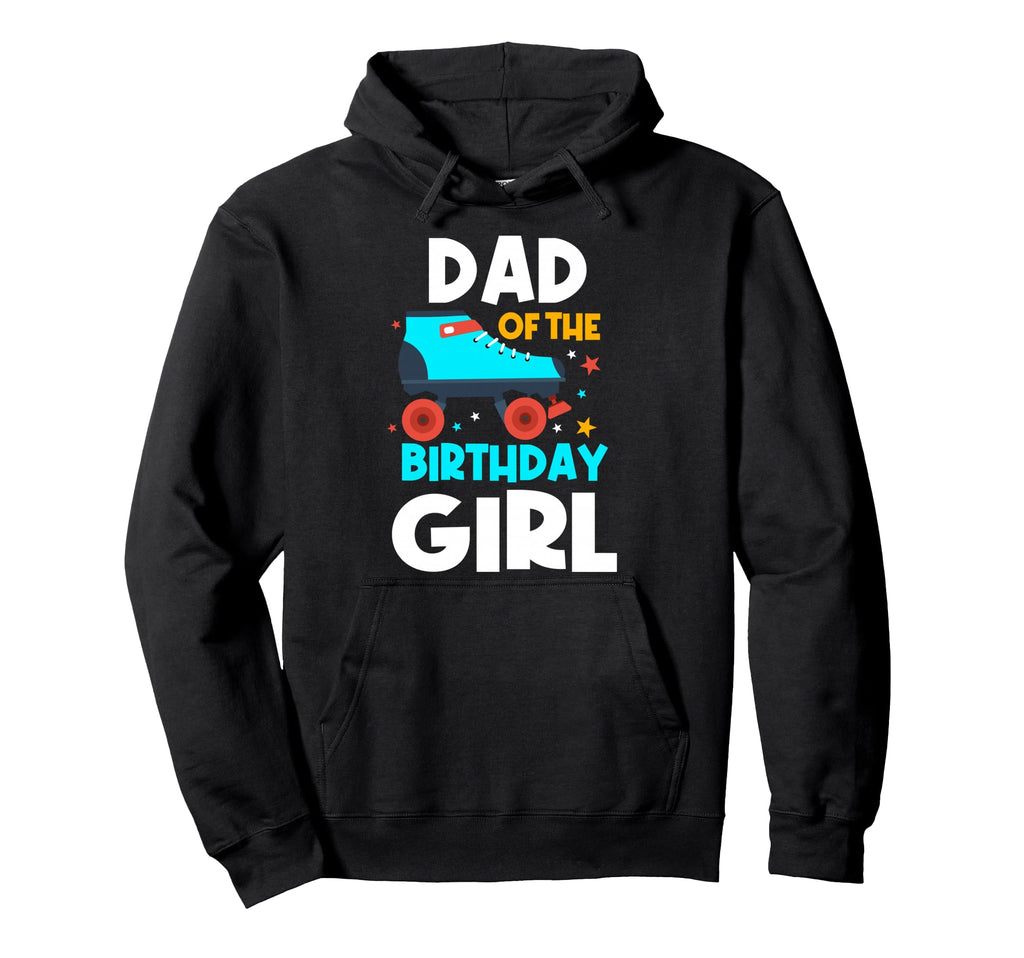Dad Birthday Roller Skates Bday Skating Hoodie - Graphic Print Men Women - T-Shirt, Sweatshirt, Hoodie
