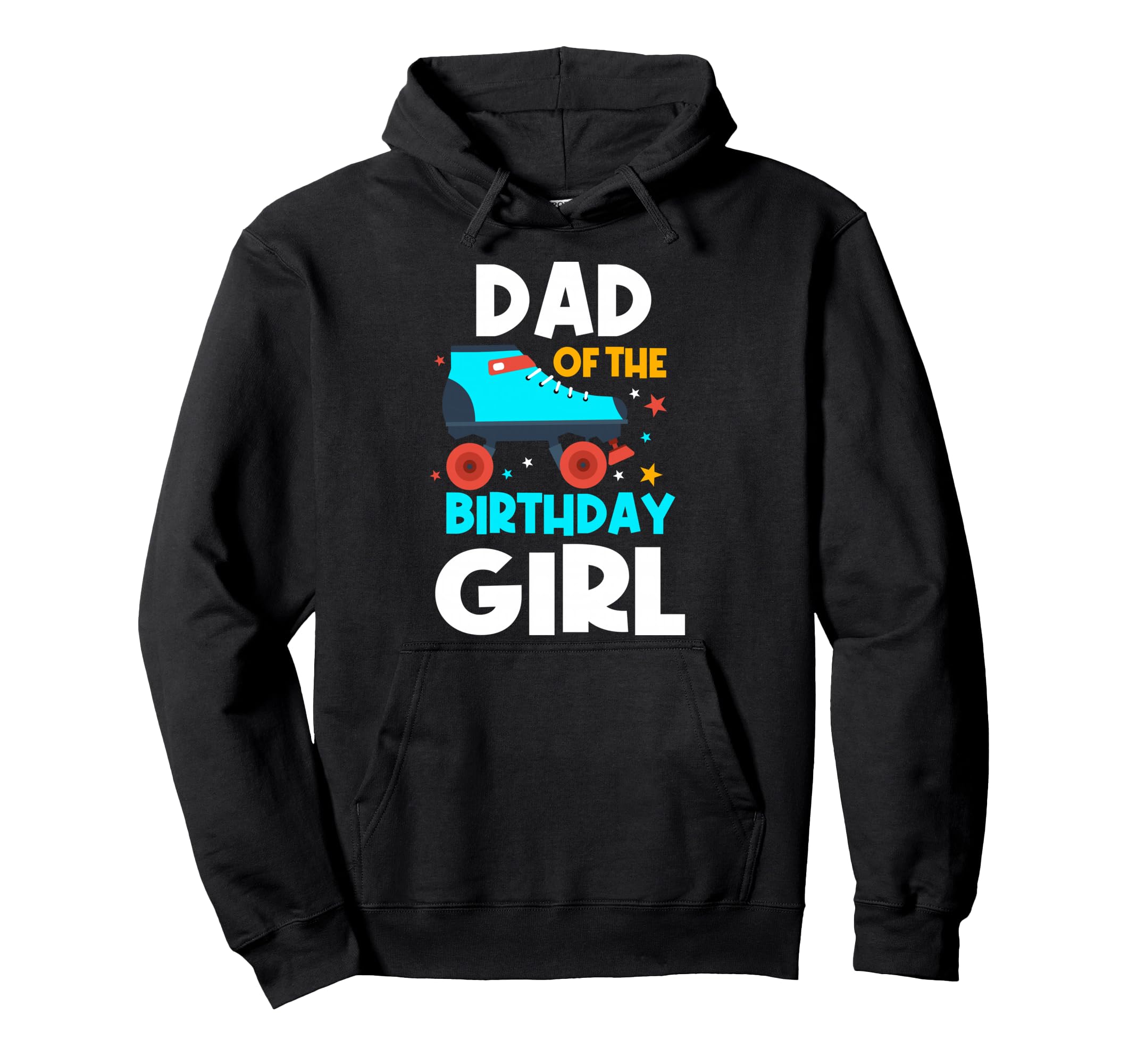 Dad Birthday Roller Skates Bday Skating Hoodie - Graphic Print Men Women - T-Shirt, Sweatshirt, Hoodie