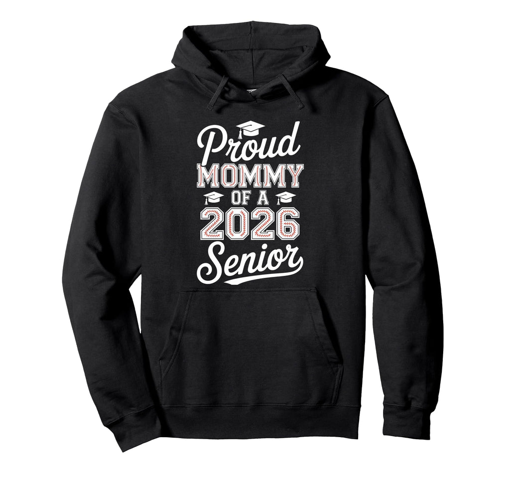 Proud Mommy 2026 Senior Baseball Graduate Hoodie - Unique Graphic Unisex - T-Shirt, Sweatshirt, Hoodie