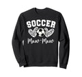 Soccer Maw Maw Matching Family Soccer Sweatshirt - Streetwear Style Unisex - T-Shirt, Sweatshirt, Hoodie