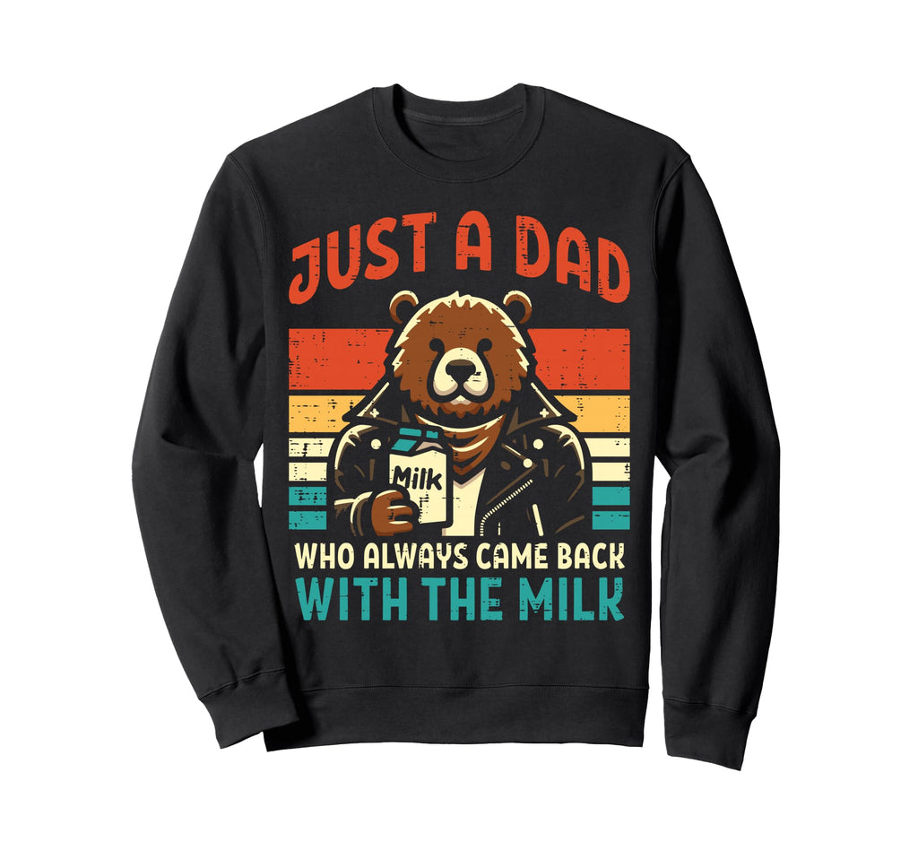 Fathers Day Bear Dad Came Back Sweatshirt - Custom Art Print Men Women - T-Shirt, Sweatshirt, Hoodie