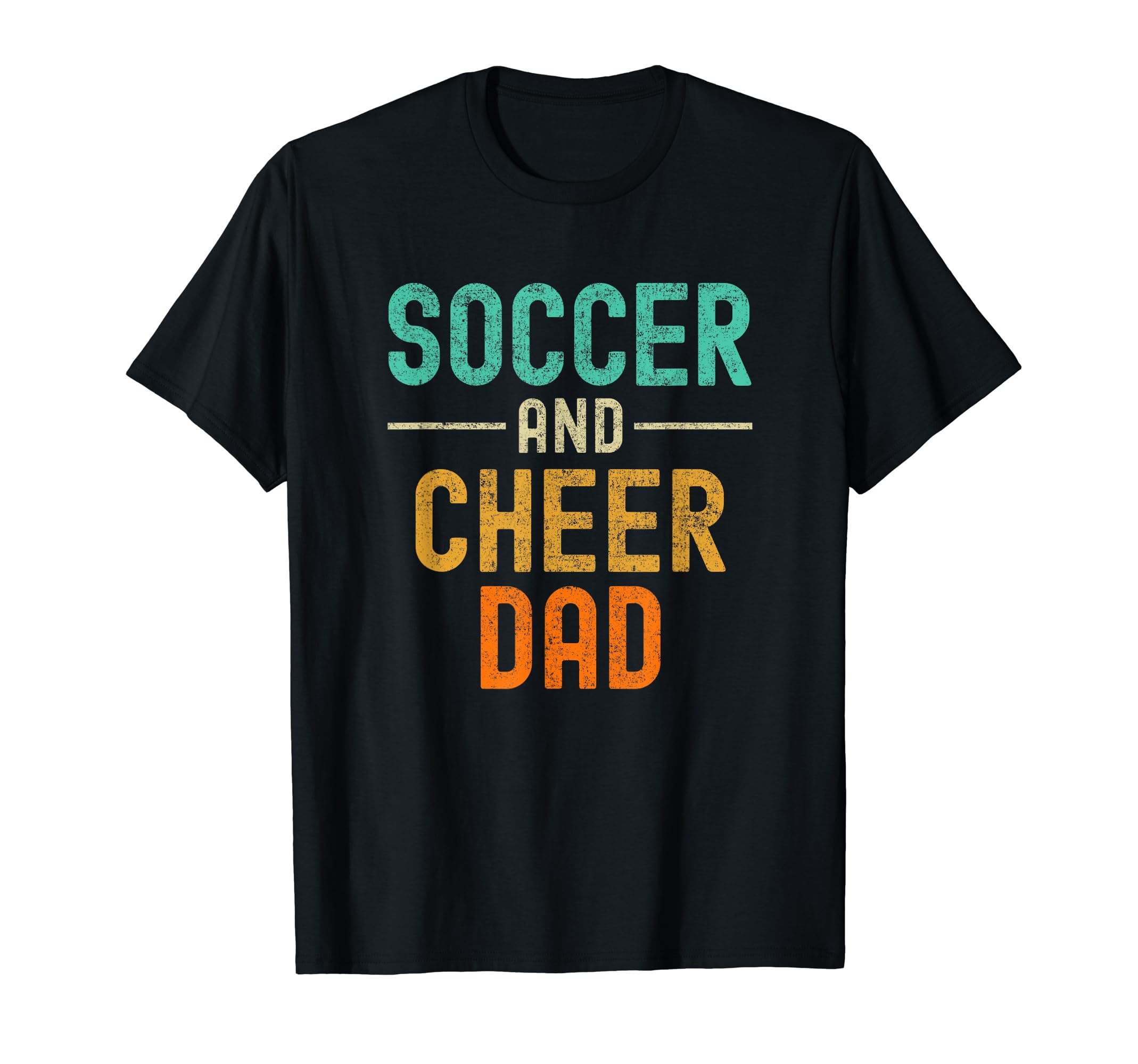 Soccer And Cheer Cheerleader Dad T-Shirt - Novelty Apparel for Adults - T-Shirt, Sweatshirt, Hoodie