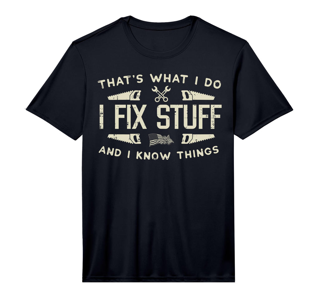 I Fix Stuff And Know Things Funny T-Shirt - Trendy Graphic for Adults - T-Shirt, Sweatshirt, Hoodie