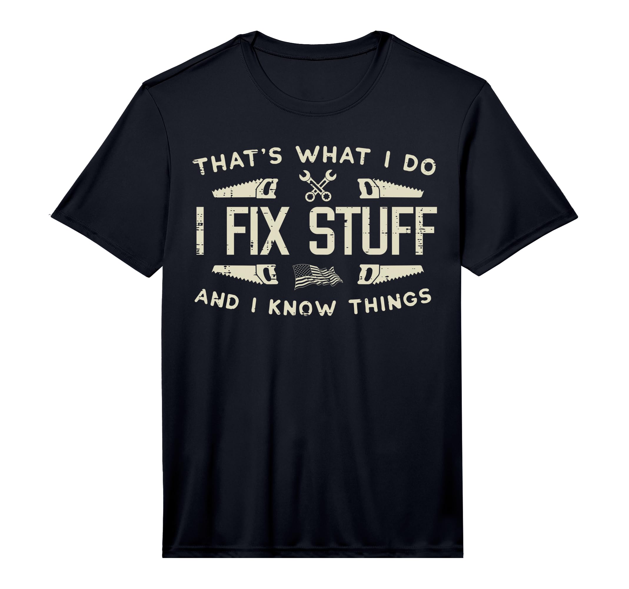 I Fix Stuff And Know Things Funny T-Shirt - Trendy Graphic for Adults - T-Shirt, Sweatshirt, Hoodie