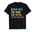 Bonus Dad Myth Bad Influence Funny T-Shirt - Aesthetic Graphic for Adults - T-Shirt, Sweatshirt, Hoodie