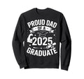 Proud Dad 2025 Graduate Senior Sweatshirt - Streetwear Style Men Women - T-Shirt, Sweatshirt, Hoodie