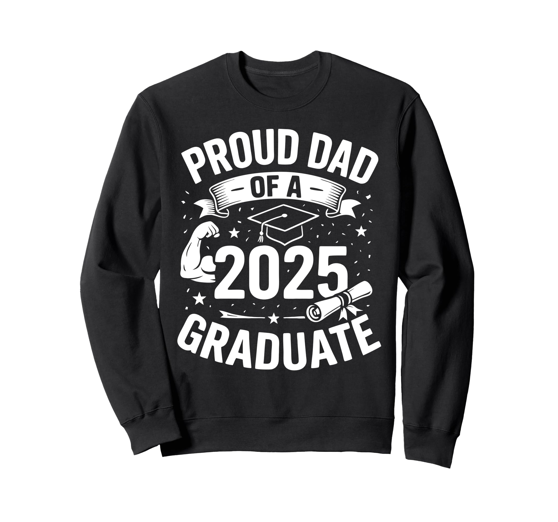 Proud Dad 2025 Graduate Senior Sweatshirt - Streetwear Style Men Women - T-Shirt, Sweatshirt, Hoodie
